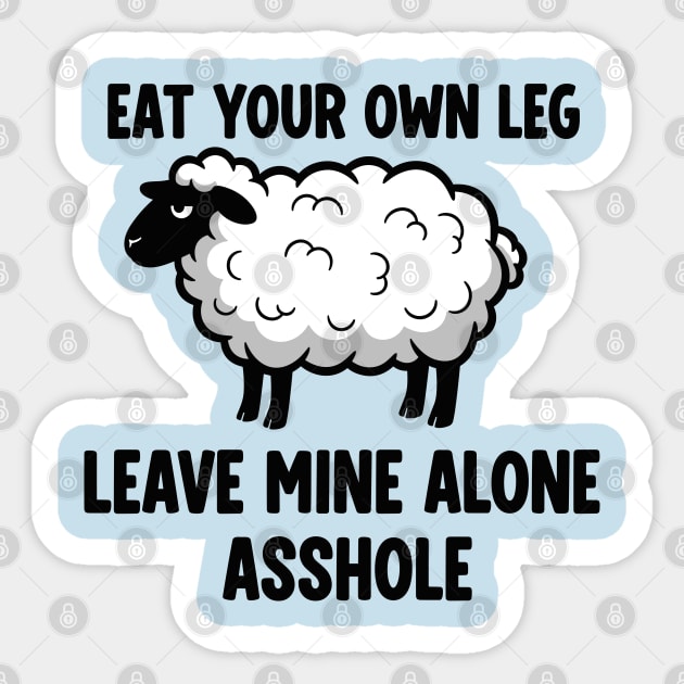 Eat Your Own Leg Sticker by enrynz